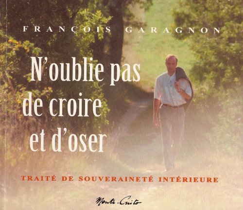 N'oublié pas de croire et d'oser. traite de souverainete intérieure