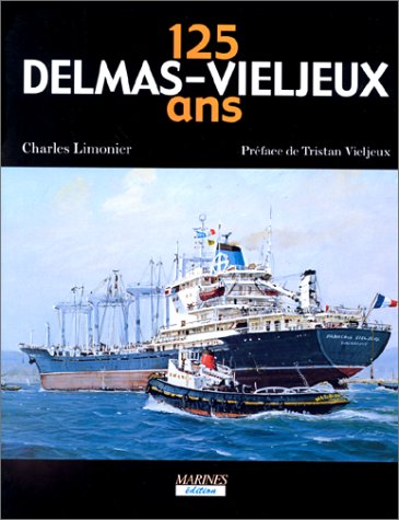 Les 125 ans du groupe Delmas-Vieljeux, 1867-1991