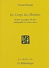 Le Corps des libraires : Histoire de quelques librairies remarquables & autres choses