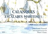 Calanques : Escalades Maritimes   300 Voies Choisies
