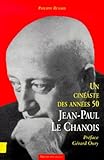 Un Cinaste Des Annes 50 Jeanpaul Le Chanois