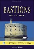 Bastions De La Mer Le Guide Des Fortifications De La Charentemaritime