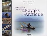 Construire Et Utiliser Les Kayaks De Larctique