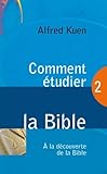 Comment %C3%A9tudier La Bible : Tome 2, A La D%C3%A9couverte De La Bible
