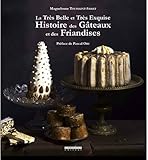 La Tr%C3%A8s Belle Et Tr%C3%A8s Exquise Histoire Des G%C3%A2teaux Et Des Friandises