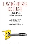 L'antisémitisme de plume, 1940-1944: études et documents