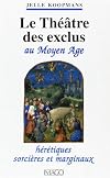 LE THEATRE DES EXCLUS AU MOYEN-AGE