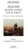 1914-1918, quatre années sur le front. Carnets d'un combattant