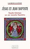 J%C3%A9sus Et Jean Baptiste : Enqu%C3%AAte Historique Sur Une Rencontre L%C3%A9gendaire
