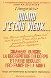 Quand J'%C3%A9tais Vieux... Comment Vaincre La Decr%C3%A9pitude Du Corps..