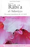 La vie de Rabi'a al-'Adawiyya - une sainte musulmane du VIIIème siècle