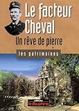 Le Facteur Cheval Un Rve De Pierre