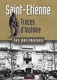 Saintetienne Traces Dhistoire