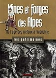 Mines Et Forges Des Alpes De Lge Des Mtaux Lindustrie