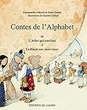 Contes De L'alphabet, Tome 1 A %C3%A0 H. De L'arbre Qui Marchait %C3%A0 La Harpe Aux Onze Voeux