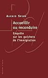 Accueillir Ou Reconduire Enqute Sur Les Guichets De Limmigration