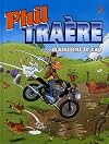 Phil Traère, Tome 3 : Phil Traère maintient le cap
