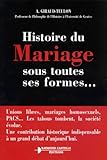 Histoire Du Mariage Sous Toutes Ses Formes