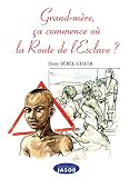 Grandmre A Commence O La Route De Lesclave 