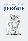 J&eacute;r&ocirc;me : (L'enfance de J&eacute;r&ocirc;me Bauche)