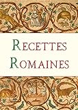Recettes Romaines 100 Recettes De La Cuisine Romaine Antique