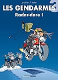 Les Gendarmes, Tome 3 : Radare Dare !