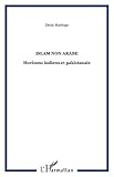 Un Islam Non Arabe : Horizons Indiens Et Pakistanais