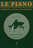 Le Piano : Entretien, Accord Et Restauration