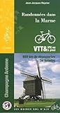 Randonnes Dans La Marne Champagne Ardennes Vtt Et Vtc Ou Pied 650 Kms De Dcouvertes 34 Balades