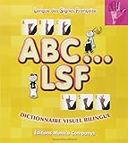 Abc...lsf : Dictionnaire Visuel Bilingue