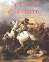 Le cheval et la guerre du XVe au XXe siècle