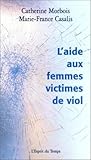 L'aide Aux Femmes Victimes De Viol