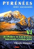 Pyrenes 1000 Ascensions Tome 6 De Landorre Au Cap De Creus Voies Normales Et Escales Faciles
