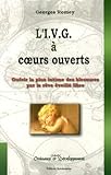 Livg Coeurs Ouverts Gurir La Plus Intime Des Blessures Par Le Rve Veill Libre