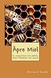 %C3%A2pre Miel: La Conscience Est Am%C3%A8re, Mais L'humour Est Sucr%C3%A9