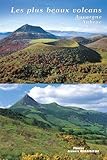 Les Plus Beaux Volcans Dauvergne Daubrac Et Du Velay