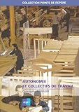 Autonomie Et Collectifs De Travail