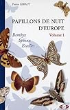 Papillons De Nuit D'europe : Volume 1, Bombyx, Sphinx, Ecailles