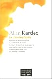 Le Livre Des Esprits Contenant Les Principes De La Doctrine Spirite Sur Limmortalit De Lme La Nature Des Esprits Et Leurs Rapports Avec Les La Vie Future Et Lavenir De Lhumanit