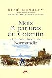 Mots Et Parlures Du Cotentin Et Autres Lieux De Normandie