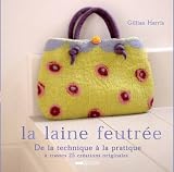 La Laine Feutre Etape Par Tape 25 Crations Originales