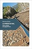 La Po%C3%A9sie Du Rail, Petite Apologie Du Voyage En Train