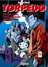 Torpedo, tome 15 : Affreux, sales, bêtes, méchants et immondes