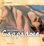 Turquie Les Chemins De Cappadoce
