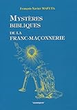 Mystres Bibliques De La Francmaonnerie