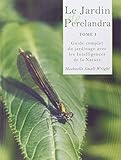 Le Jardin De Perelandra Tome 1 Guide Complet Du Jardinage Avec Les Intelligences De La Nature