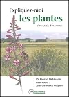 Expliquez-moi les plantes... : Voyage en botanique