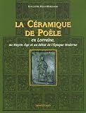 La Cramique De Pole En Lorraine Au Moyen Age Et Au Dbut De Lpoque Moderne