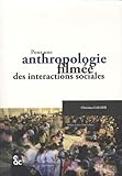 Pour Une Anthropologie Film%C3%A9e Des Interactions Sociales