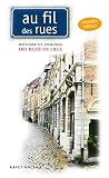 Au Fil Des Rues Histoire Et Origine Des Rues De Lille